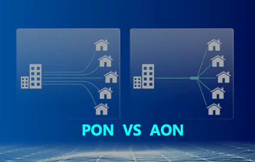 Een overzicht van Fiber to the Home (FTTH)-netwerken: PON versus AON - Wat u moet weten